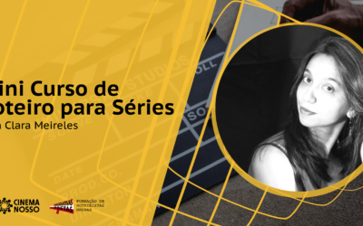 MiniCurso Roteiro de séries com Clara Meireles