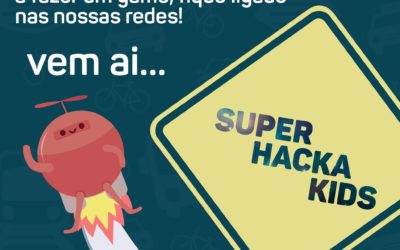 Vai ai um novo Super Hacka Kids!