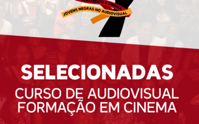 Confira as selecionadas para o Curso de Audiovisual – Formação em Cinema!