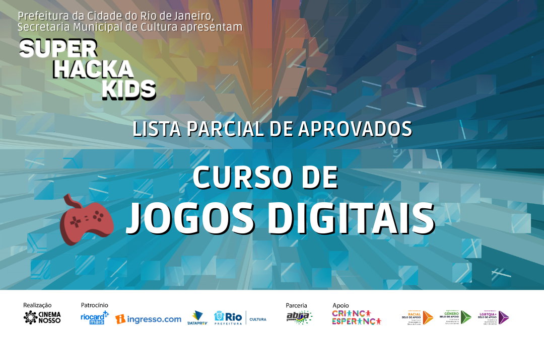 Lista parcial de selecionados Super Hacka Kids – Curso de Jogos Digitais