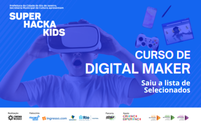 Lista de selecionados Super Hacka Kids – Curso de Digital Maker