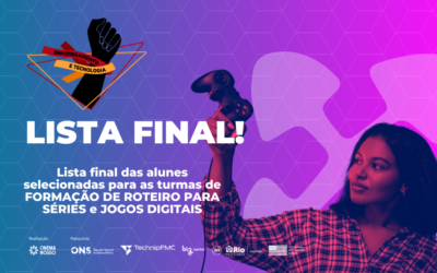 Lista de aprovadas para os cursos de Formação em Roteiro para Séries e Jogos Digitais do projeto “Empoderamento e Tecnologia: Jovens Negras no audiovisual”