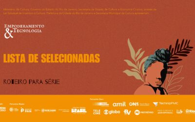 Lista de aprovadas para o laboratório de Roteiro para séries do projeto Empoderamento e Tecnologia